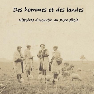 des-hommes-et-des-landes-histoires-d-hourtin au XIXe siècle Jean François Soors mars 2023